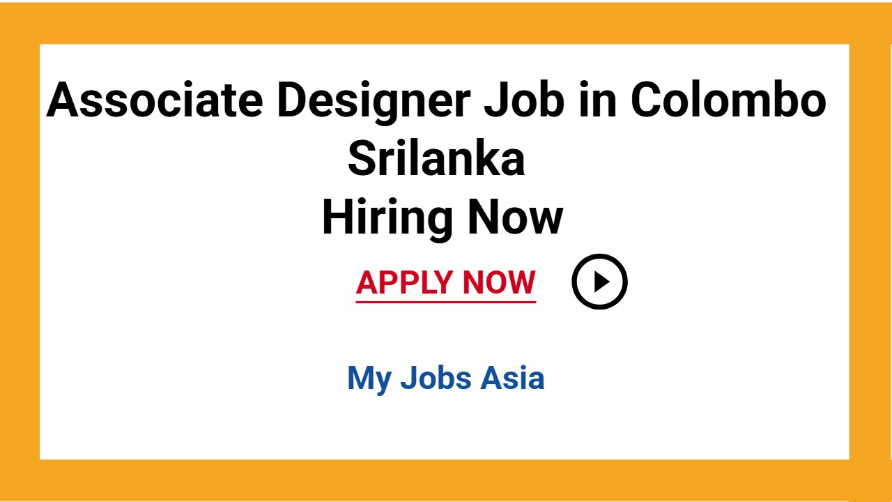 Associate Designer Job in Colombo, Srilanka Hiring Now