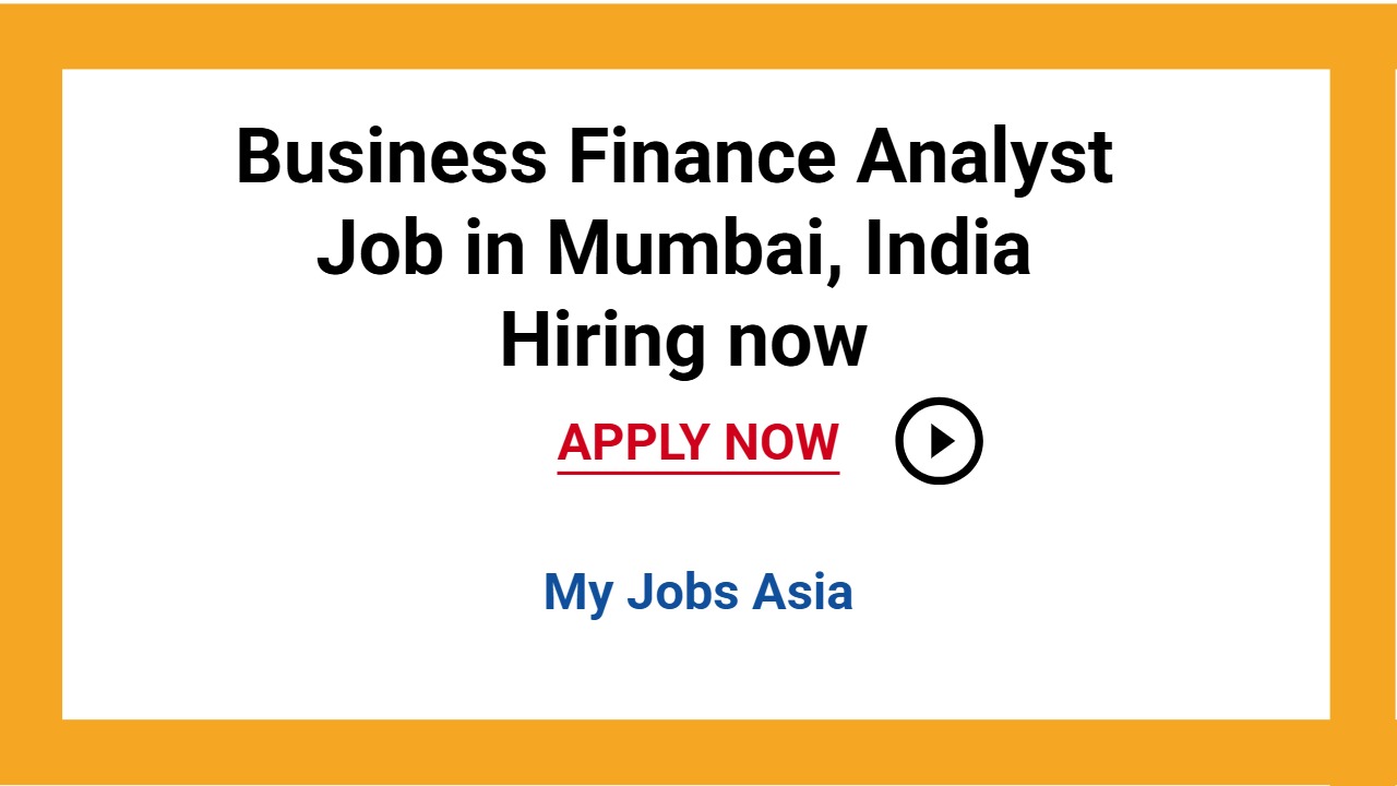 Business Finance Analyst Job in Mumbai, India Hiring now
