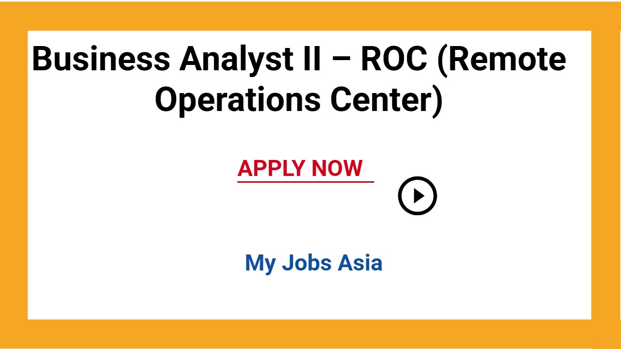 Business Analyst II – ROC (Remote Operations Center)