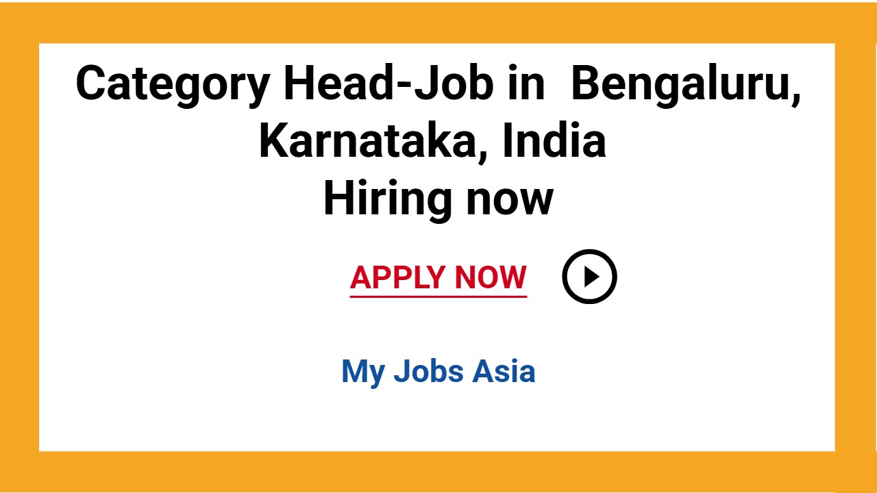 Category Head-Job in  Bengaluru, Karnataka, India Hiring now