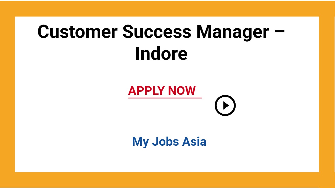 Customer Success Manager – Indore