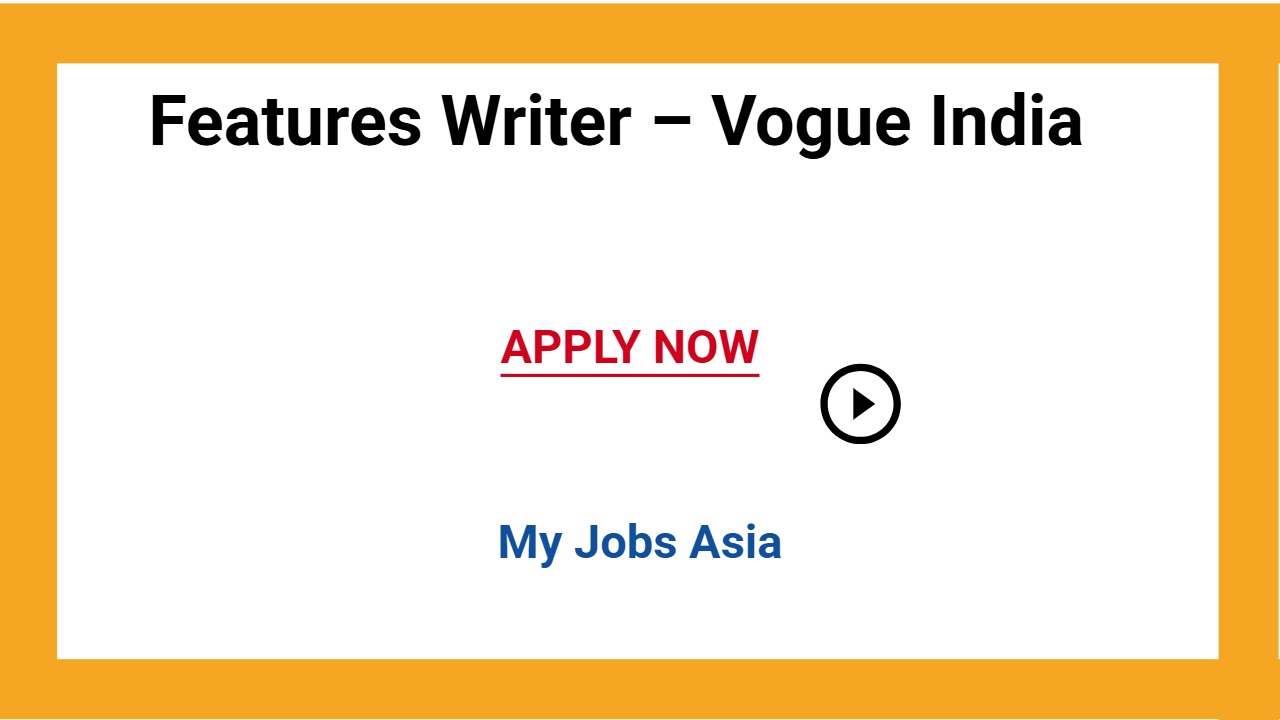 Features Writer – Vogue India