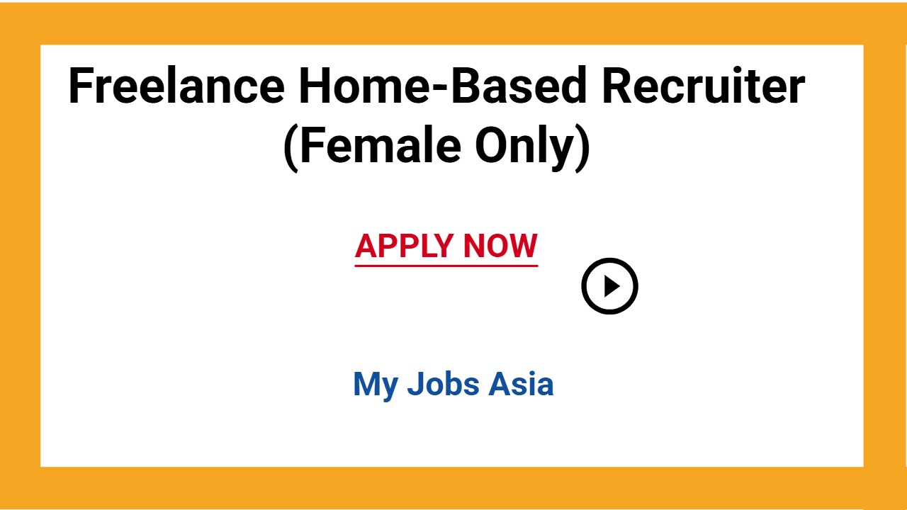 Freelance Home-Based Recruiter (Female Only)