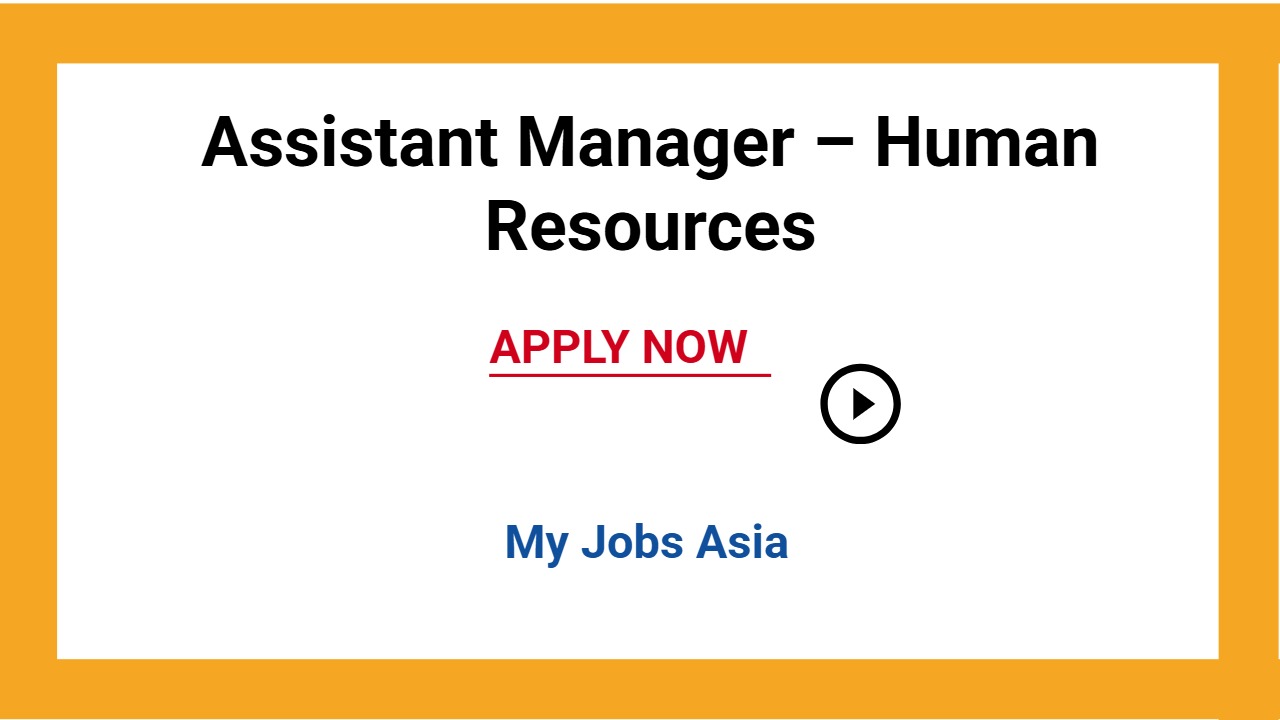 Assistant Manager – Human Resources