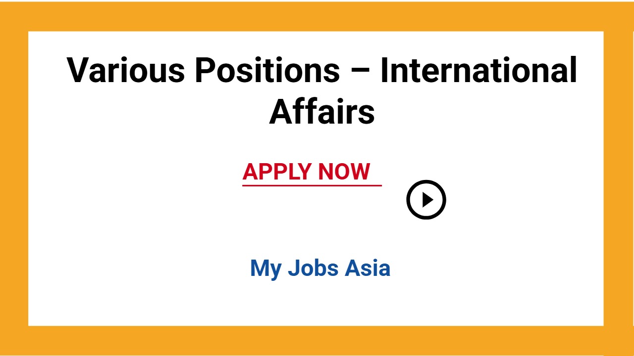 Various Positions – International Affairs