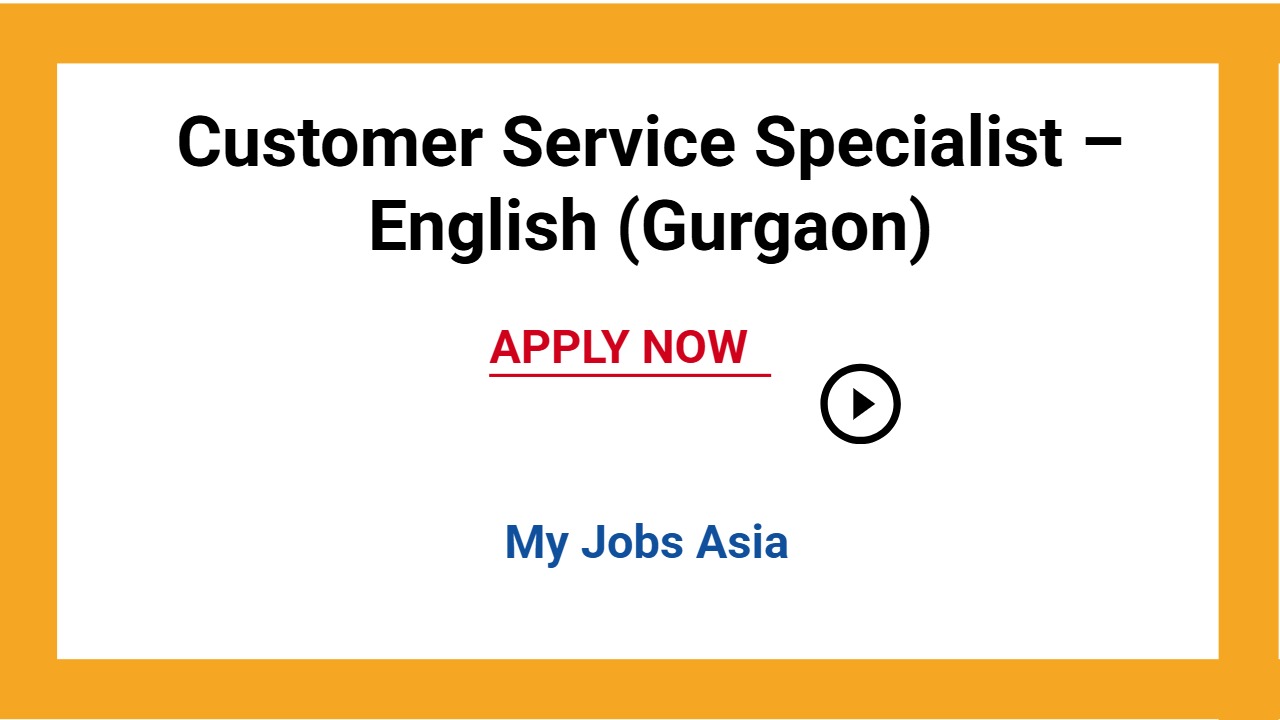 Customer Service Specialist – English (Gurgaon)