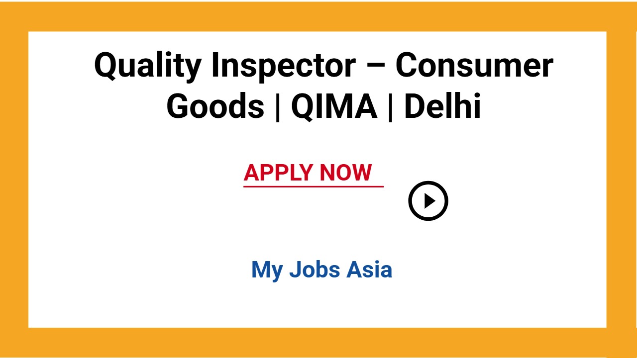 Quality Inspector – Consumer Goods | QIMA | Delhi